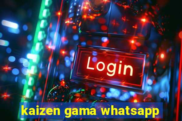 kaizen gama whatsapp